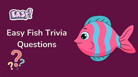 easy fish trivia.